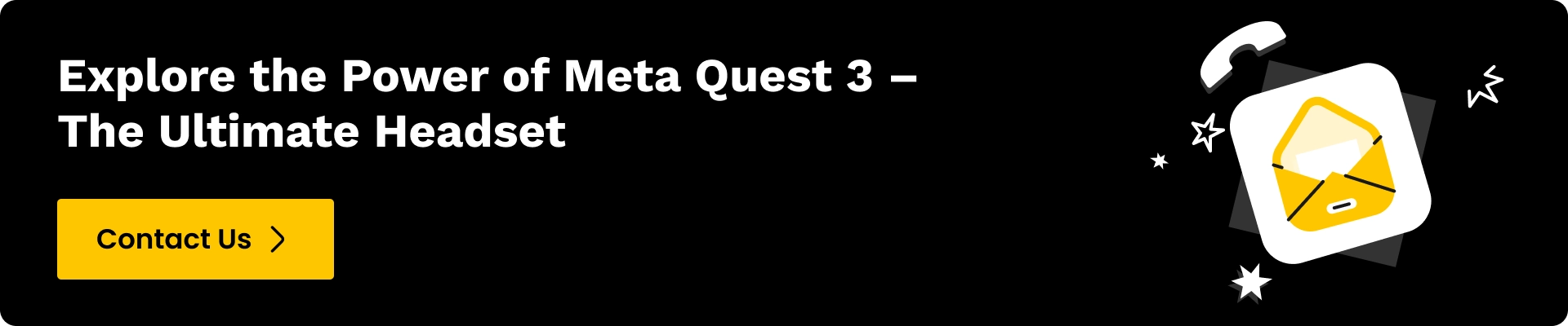 Contact-us-Meta Quest 3-The Most Powerful Headset